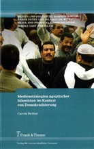 Carola Richter - Medienstrategien ägyptischer Islamisten im Kontext von Demokratisierung
