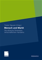 Trista Nguyen, Tristan Nguyen - Mensch und Markt