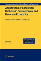 Alberini, Alberini, Anna Alberini, Riccard Scarpa, Riccardo Scarpa - Applications of Simulation Methods in Environmental and Resource Economics