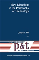 Josep C Pitt, Joseph C Pitt, Joseph C. Pitt - New Directions in the Philosophy of Technology