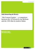 João Emmerling de Oliveira - "The Cement Garden" - a comparison between the 1978 book by Ian McEwan and the 1993 film by Andrew Birkin