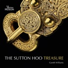 Gareth Williams - Treasures from Sutton Hoo
