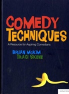 Brian McKim, Brian Skene Mckim, Michael Powell, Traci Skene - Comedy Techniques: An Introduction for Aspiring Comedians