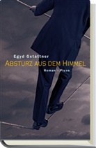 Egyd Gstättner - Absturz aus dem Himmel