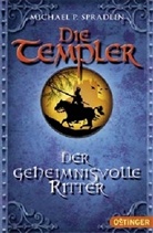 Michael P Spradlin, Michael P. Spradlin - Die Templer - Der geheimnisvolle Ritter