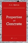 A M Neville, A. M. Neville, Adam M. Neville - Properties of Concrete