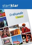 Ruben-P Müller, Ruben-Pablo Müller, Rubén-Pablo Müller - Erdkunde, Wirtschaftsschule Bayern: Erdkunde, 8./9. Jahrgangsstufe, Schülerbuch. Bd.2