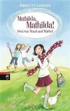 Annette Langen, Dagmar Henze - Mathilda, Mathilda! Drei wie Wind und Wirbel
