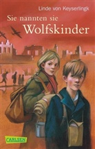 Linde von Keyserlingk - Sie nannten sie Wolfskinder