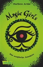 Marliese Arold - Magic Girls - Das magische Amulett
