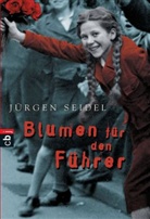 Jürgen Seidel - Blumen für den Führer