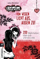 Julia Weidner - Rebella - Von wegen Licht aus, Augen zu!
