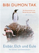 Dumon Tak, Bibi Dumon Tak, Martijn Linden van der - Eisbär, Elch und Eule. Bd.2