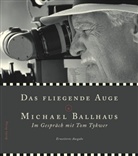 Ballhau, Michael Ballhaus, Tykwer, Tom Tykwer - Das fliegende Auge