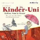 Stefan Rahmstorf, Ulrich Noethen - Die Kinder-Uni. Wolken, Wind und Wetter, 2 Audio-CDs (Audiolibro)