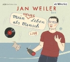 Jan Weiler, Jan Weiler - Mein neues Leben als Mensch, 2 Audio-CDs (Livre audio)