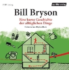 Bill Bryson, Rufus Beck - Eine kurze Geschichte der alltäglichen Dinge, 6 Audio-CDs (Hörbuch)