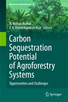 K Ramachandran Nair, K Ramachandran Nair, B. M. Kumar, B. Mohan Kumar, Mohan Kumar, B Mohan Kumar... - Carbon Sequestration Potential of Agroforestry Systems