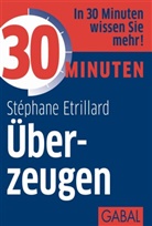 Stephane Etrillard, Stéphane Etrillard - 30 Minuten Überzeugen