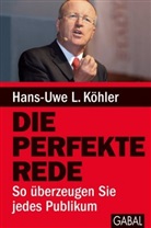 Hans L. Uwe Köhler, Hans-U Köhler, Hans-Uwe L Köhler, Hans-Uwe L. Köhler - Die perfekte Rede