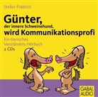 Stefan Frädrich, Stefan Frädrich - Günter, der innere Schweinehund, wird Kommunikationsprofi, 2 Audio-CD (Audiolibro)
