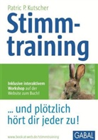 Patric P Kutscher, Patric P. Kutscher - Stimmtraining