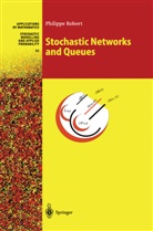 Philippe Robert - Stochastic Networks and Queues