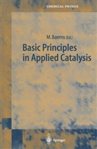 Manfre Baerns, Manfred Baerns - Basic Principles in Applied Catalysis