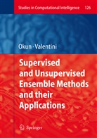 Ole Okun, Oleg Okun - Supervised and Unsupervised Ensemble Methods and their Applications