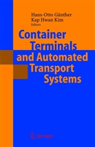 Hans-Ott Günther, Hans-Otto Günther, HWAN KIM, Hwan Kim, Kap Hwan Kim - Container Terminals and Automated Transport Systems