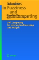 A Zadeh, A Zadeh, Janusz Kacprzyk, Masou Nikravesh, Masoud Nikravesh, Lofti A. Zadeh - Soft Computing for Information Processing and Analysis