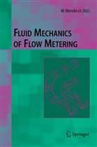 Klau Gersten, Klaus Gersten, Volke Hans, Volker Hans, Ernst et al Lavante, Franz Peters... - Fluid Mechanics of Flow Metering