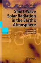 Irina Melnikova, Irina N Melnikova, Irina N. Melnikova, Alexander V Vasilyev, Alexander V. Vasilyev - Short-Wave Solar Radiation in the Earth's Atmosphere