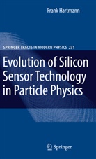 Frank Hartmann - Evolution of Silicon Sensor Technology in Particle Physics