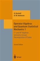 Ol Bratteli, Ola Bratteli, Derek W. Robinson, Derek William Robinson - Operator Algebras and Quantum Statistical Mechanics 1