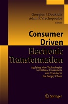 Georgios I. Doukidis, Georgio I Doukidis, Georgios I Doukidis, P Vrechopoulos, P Vrechopoulos, Adam P. Vrechopoulos - Consumer Driven Electronic Transformation