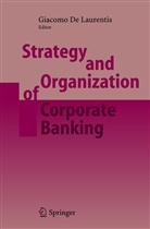 Giacom de Laurentis, Giacomo De Laurentis, Giacomo Laurentis, Giacomo de Laurentis - Strategy and Organization of Corporate Banking