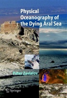 Peter O Zavialov, Peter O. Zavialov - Physical Oceanography of the Dying Aral Sea