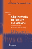 Ulric Wittrock, Ulrich Wittrock - Adaptive Optics for Industry and Medicine