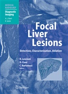 A. L. Baert, Carlo Bartolozzi, Dani Cioni, Dania Cioni, Riccardo Lencioni - Focal Liver Lesions