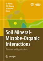 Pan Ming Huang, Qiaoyun Huang, Pa Ming Huang, Pan Ming Huang, Andrea Violante, Antonio Violante - Soil Mineral -- Microbe-Organic Interactions