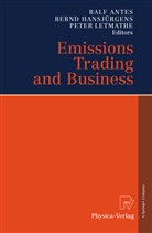 Ralf Antes, Bernd Hansj¿rgens, Bern Hansjürgens, Bernd Hansjürgens, Peter Letmathe - Emissions Trading and Business