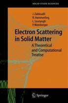 Rober Hammerling, Robert Hammerling, Lászlo Szunyogh, Peter Weinberger, Ja Zabloudil, Jan Zabloudil - Electron Scattering in Solid Matter
