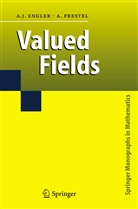 Antonio Engler, Antonio J Engler, Antonio J. Engler, Alexander Prestel - Valued Fields