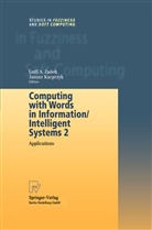 Janusz Kacprzyk, Lotf Zadeh, Lotfi Zadeh, Lotfi A. Zadeh - Computing with Words in Information/Intelligent Systems 2