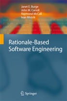 Janet Burge, Janet E Burge, Janet E. Burge, John Carroll, John M Carroll, John M. Carroll... - Rationale-Based Software Engineering