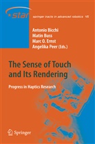 Antonio Bicchi, Marti Buss, Martin Buss, Marc O. Ernst, Marc O Ernst et al, Angelika Peer - The Sense of Touch and Its Rendering