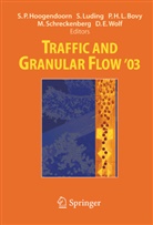 Piet H. L. Bovy, Piet H.L. Bovy, Piet H L Bovy et al, Serge P. Hoogendoorn, Stefa Luding, Stefan Luding... - Traffic and Granular Flow ' 03
