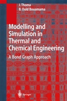 Belkacem Ould Bouamama, B Ould Bouamama, B. Ould Bouamama, Thoma, J Thoma, J. Thoma... - Modelling and Simulation in Thermal and Chemical Engineering