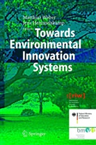 Hemmelskamp, Hemmelskamp, Jens Hemmelskamp, Matthias Weber, K Matthias Weber, K. Matthias Weber - Towards Environmental Innovation Systems